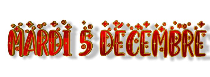 Mardi 5 décembre 9 h 30